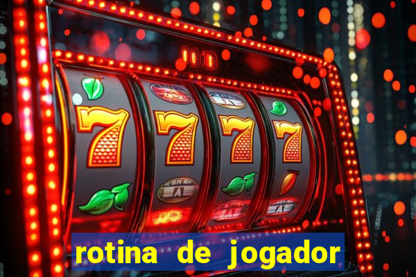 rotina de jogador de futebol